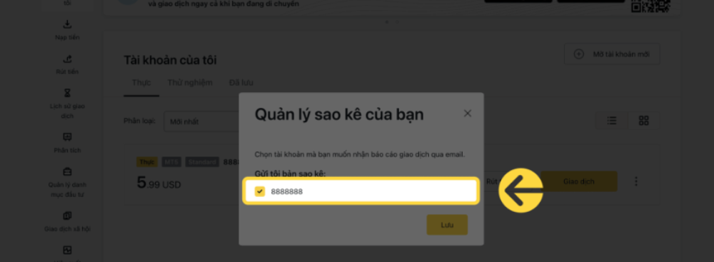Hướng dẫn chi tiết cách thiết lập tài khoản giao dịch sàn Exness 4 Chọn tài khoản muốn nhận sao kê