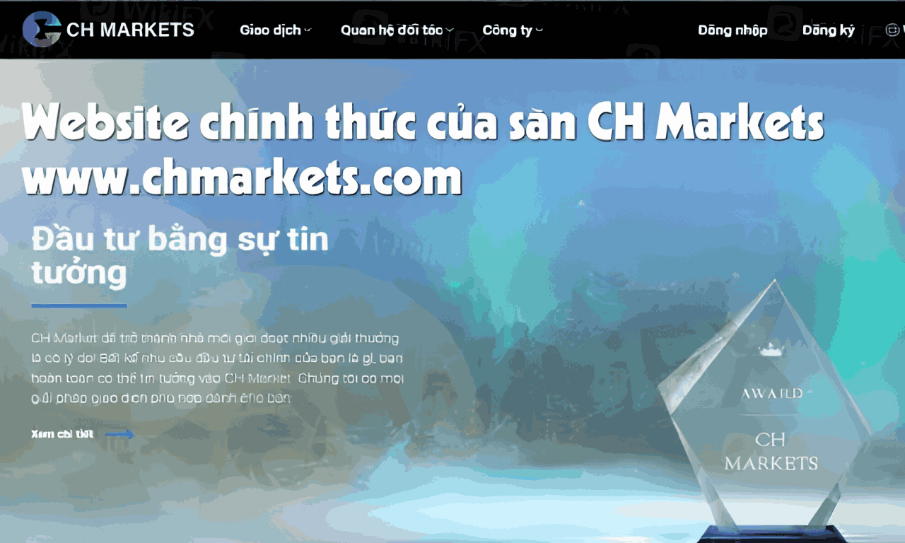 Sàn CH Markets có lừa đảo không? Đánh giá chi tiết sàn CH Markets 2 sàn ch markets là gì