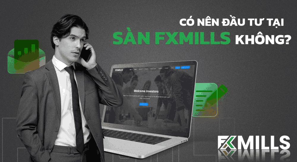 Sàn FXMILLS là sàn giao dịch lừa đảo? Đánh giá chi tiết sàn FXMILLS 2 sàn fxmills là gì