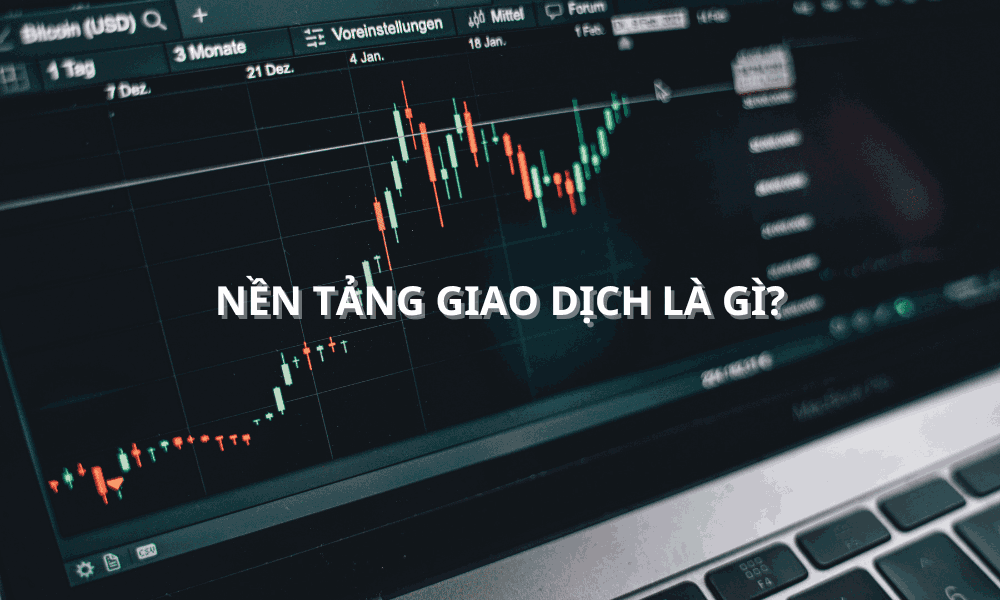 nền tảng giao dịch là gì
