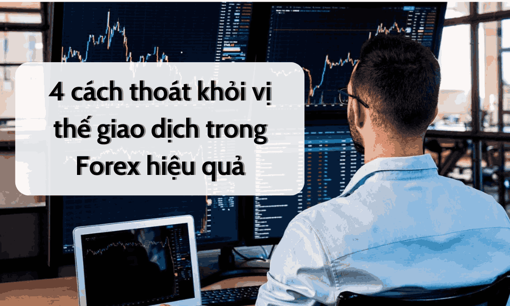 thoát khỏi vị thế giao dịch trong Forex (1)