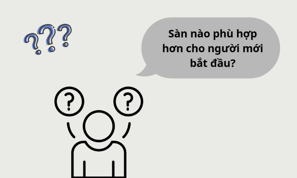 Lựa chọn sàn giao dịch phù hợp