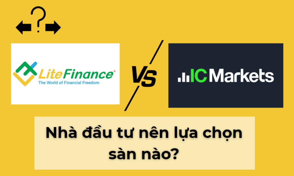 So sánh sàn IC Markets và sàn LiteFinance: Nhà đầu tư nên lựa chọn sàn nào? 1 so sánh sàn ic markets và sàn litefinance