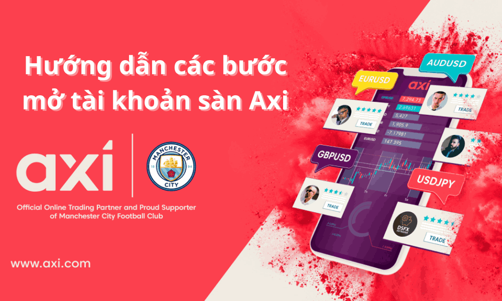 hướng dẫn mở tài khỏa sàn axi