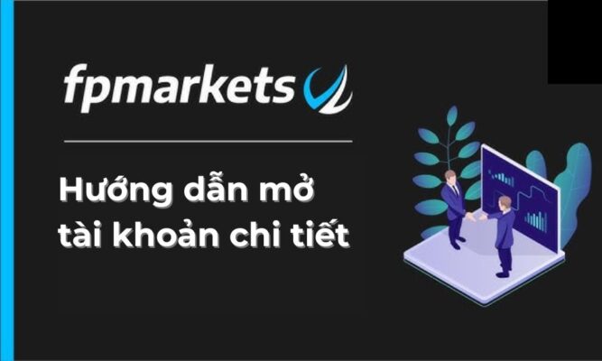 hướng dẫn mở tài khoản sàn fp markets