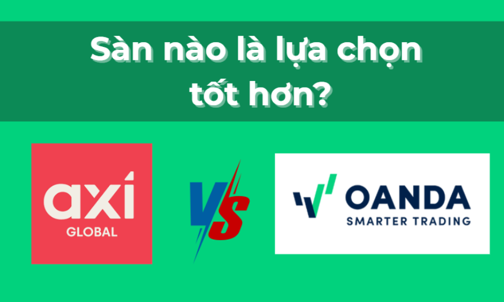 so sánh sàn axi và sàn oanda