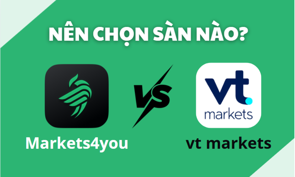 so sánh sàn markets4you và sàn vt markets