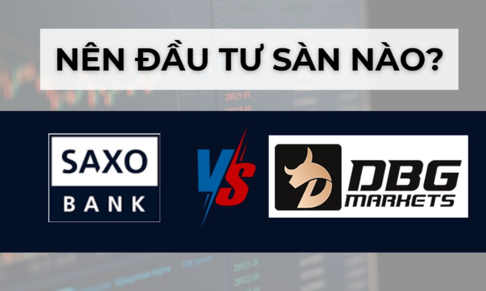 so sánh sàn saxo bank và dbg markets