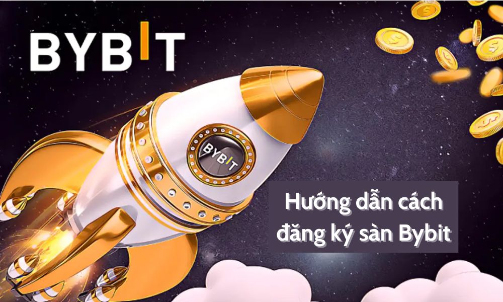 cách đăng ký tài khoản sàn bybit