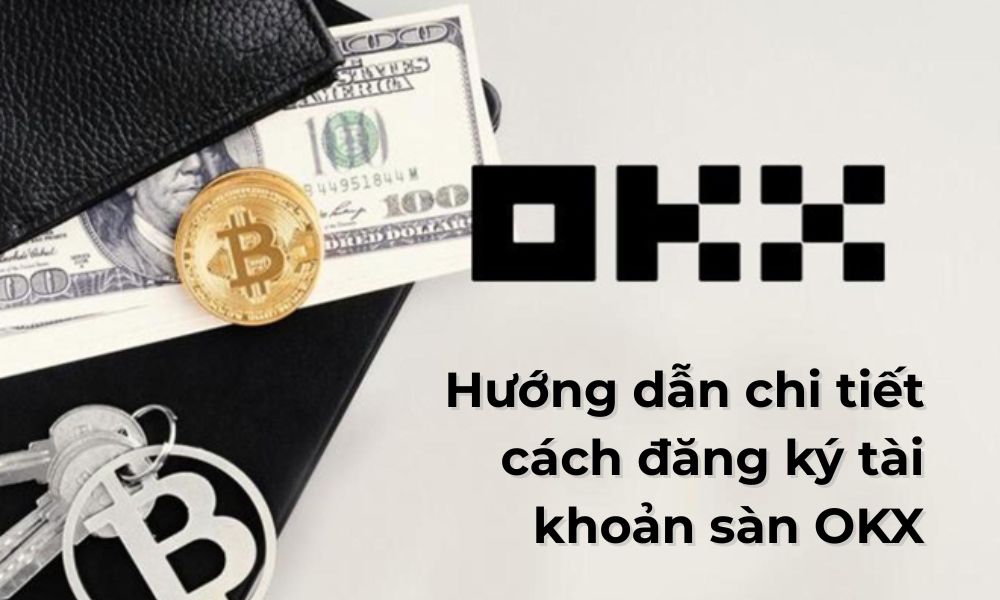 hướng dẫn mở tài khoản sàn okx
