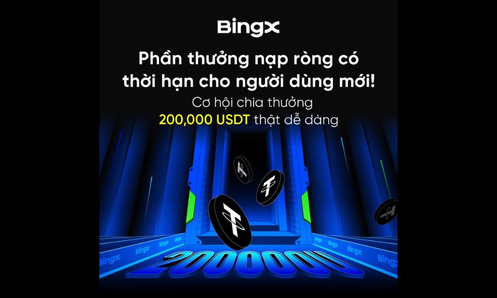 BingX ưu đãi nạp ròng nhận thưởng lên đến 200,000 USDT