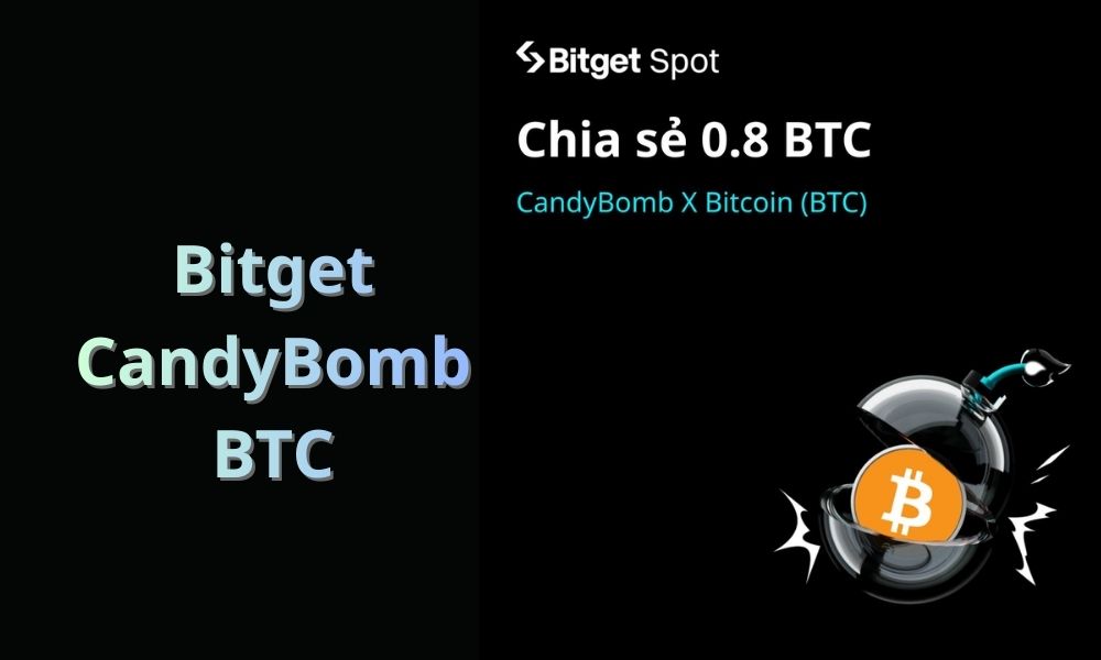 Bitget CandyBomb BTC: Cơ hội chia sẻ 0,8 Bitcoin