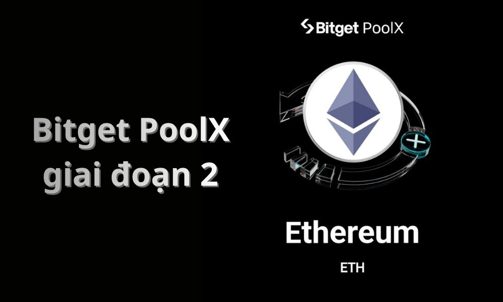 Bitget PoolX giai đoạn 2: Cơ hội chia sẻ 60 ETH